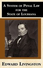 System of Penal Law for the State of Louisiana