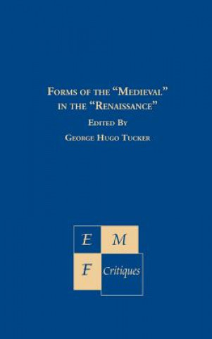 Forms of the Medieval in the Renaissance