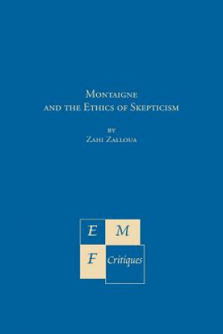 Montaigne and the Ethics of Skepticism