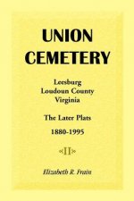 Union Cemetery, Leesburg, Loudoun County, Virginia, the Later Plats, 1880-1995