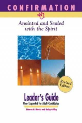 Confirmation: Anointed and Sealed with the Spirit, Revised Leader's Guide