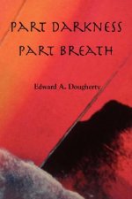 Part Darkness, Part Breath