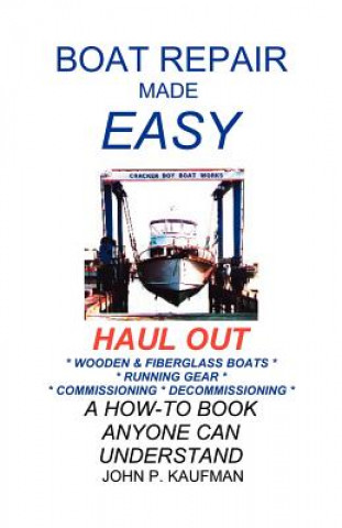 Boat Repair Made Easy: Haul out