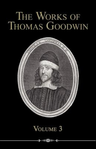 Works of Thomas Goodwin, Volume 3