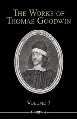 Works of Thomas Goodwin, Volume 7