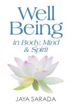 Well Being in Body, Mind and Spirit