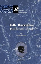 E.H. Harriman: Railroad Czar