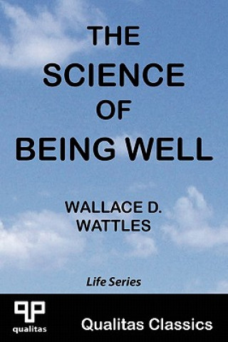 Science of Being Well (Qualitas Classics)