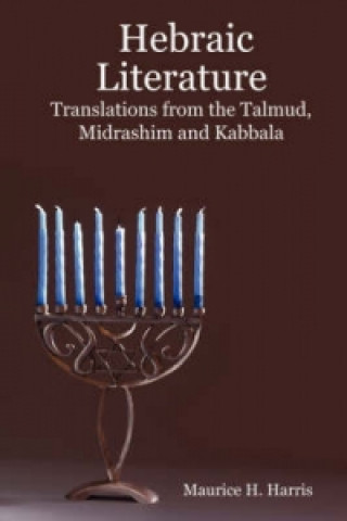 Hebraic Literature - Translations from the Talmud, Midrashim and Kabbala