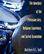 Interface of the Percussive Arts, Religious Experience, and Sacred Association