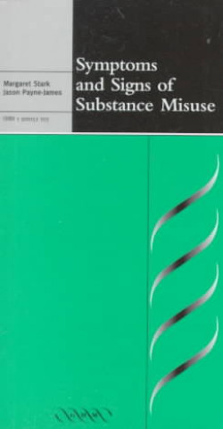 Symptoms and Signs of Substance Misuse