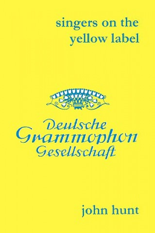 Singers on the Yellow Label (Deutsche Grammophon): 7 Discographies: Maria Stader, Elfriede Trotschel, Annelies Kupper, Wolfgang Windgassen, Ernst Hafl