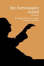 Furtwangler Sound: Discography and Concert Listing, (Furtwaengler / Furtwangler)