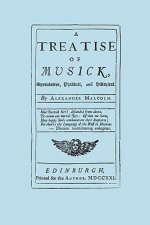 Treatise of Musick: Speculative, Practical and Historical
