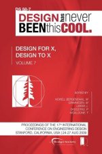 Proceedings of ICED'09, Volume 7, Design for X, Design to X