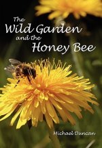 Wild Garden and the Honey Bee