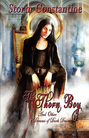 Thorn Boy and Other Tales of Dark Desire
