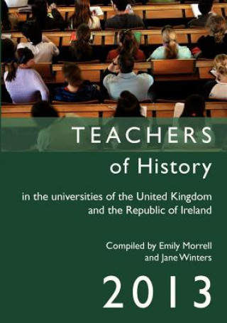 Teachers of History in the Universities of the United Kingdom and the Republic of Ireland 2013