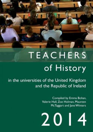 Teachers of History in the Universities of the United Kingdom and the Republic of Ireland 2014