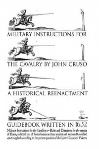 Military Instructions for the Cavalry by John Cruso
