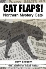CAT FLAPS! Northern Mystery Cats