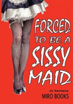 Forced to be a Sissy Maid