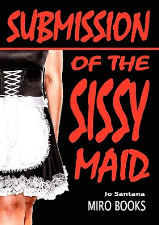 Submission of the Sissy Maid