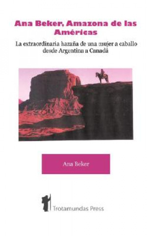 Ana Beker, Amazona De Las Americas