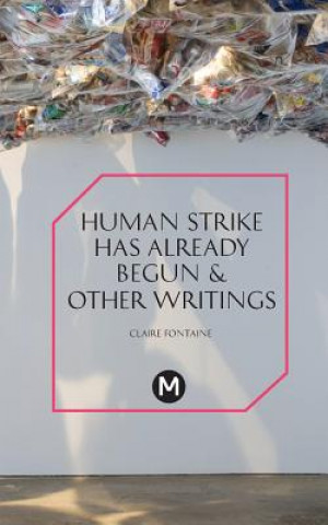 Human Strike Has Already Begun & Other Essays