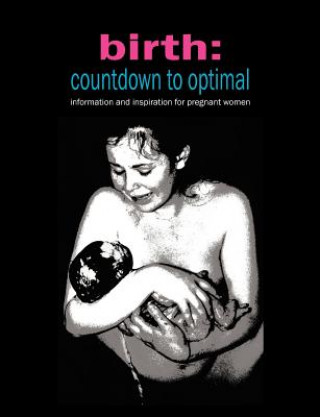 Birth: Countdown to Optimal