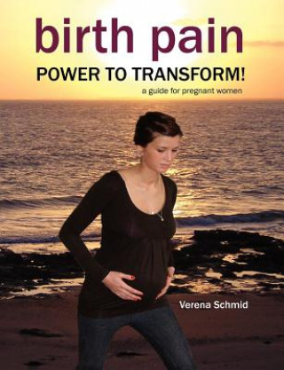 Birth Pain: POWER TO TRANSFORM!