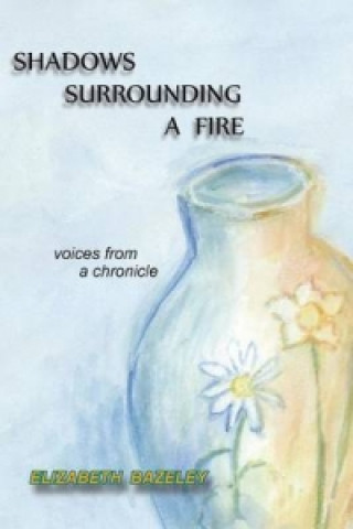 SHADOWS SURROUNDING A FIRE - Voices From A Chronicle