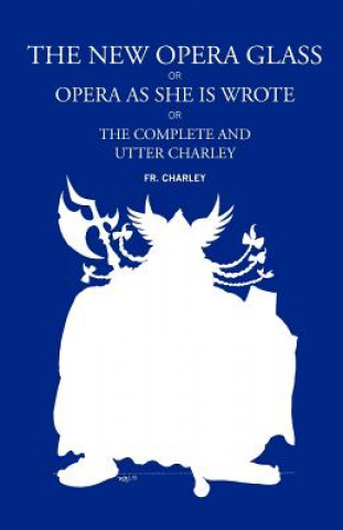 New Opera Glass, or Opera As She Is Wrote