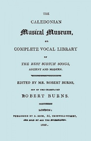 Caledonian Musical Museum ... The Best Scotch Songs. (facsimile 1810)