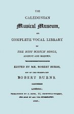 Caledonian Musical Museum ... The Best Scotch Songs. (facsimile 1810)