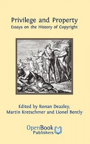 Privilege and Property. Essays on the History of Copyright