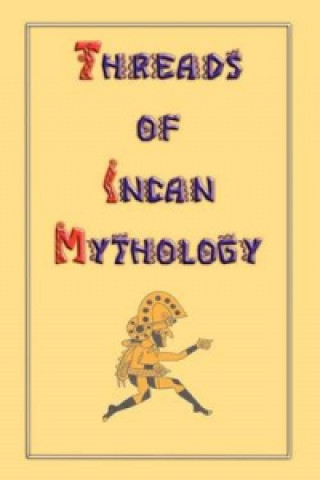 Threads of Incan Mythology