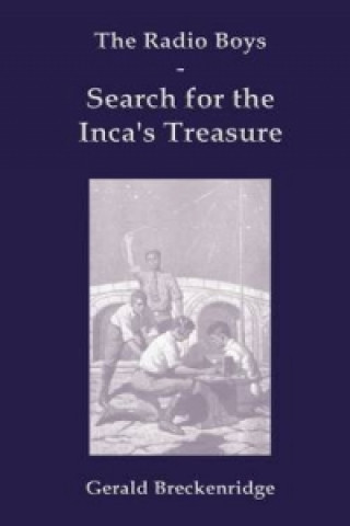 Radio Boys Search for the Inca's Treasure