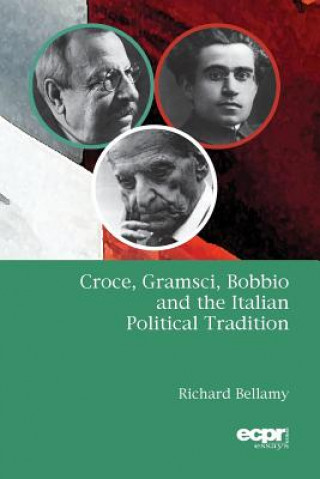 Croce, Gramsci, Bobbio and the Italian Political Tradition