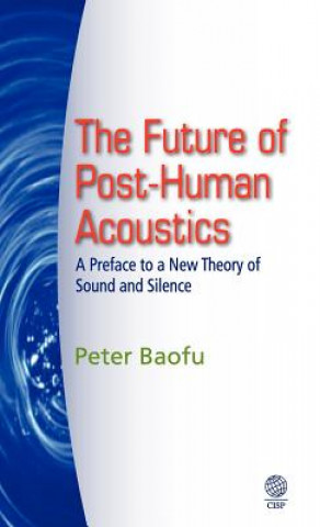 Future of Post-Human Acoustics
