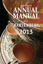 gaz regan's ANNUAL MANUAL for Bartenders 2013