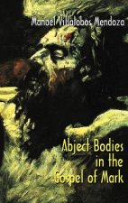 Abject Bodies in the Gospel of Mark