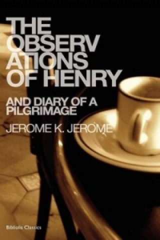 Observations of Henry & Diary of a Pilgrimage