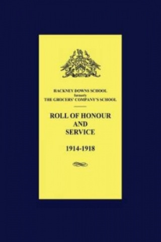 Hackney Downs School Roll of Honour and Service 1914 - 1918