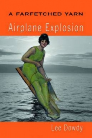 Farfetched Yarn, Airplane Explosion