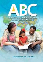 ABC Of Places and Things in the Bible - Parents/Teachers Manual 1