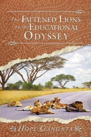 Fattened Lions on the Educational Odyssey