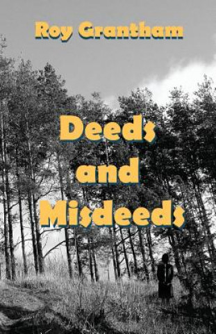 Deeds and Misdeeds