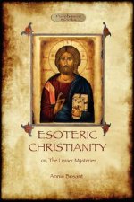 Esoteric Christianity - or, the Lesser Mysteries
