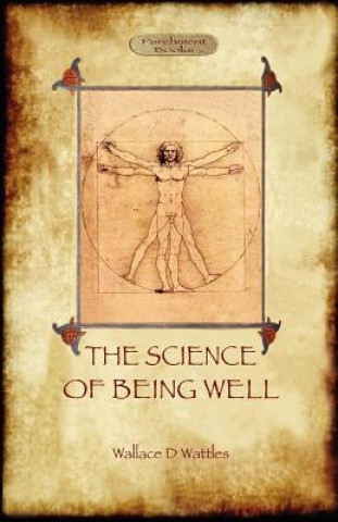 Science of Being Well (Wallace D. Wattles)(Miękka)
